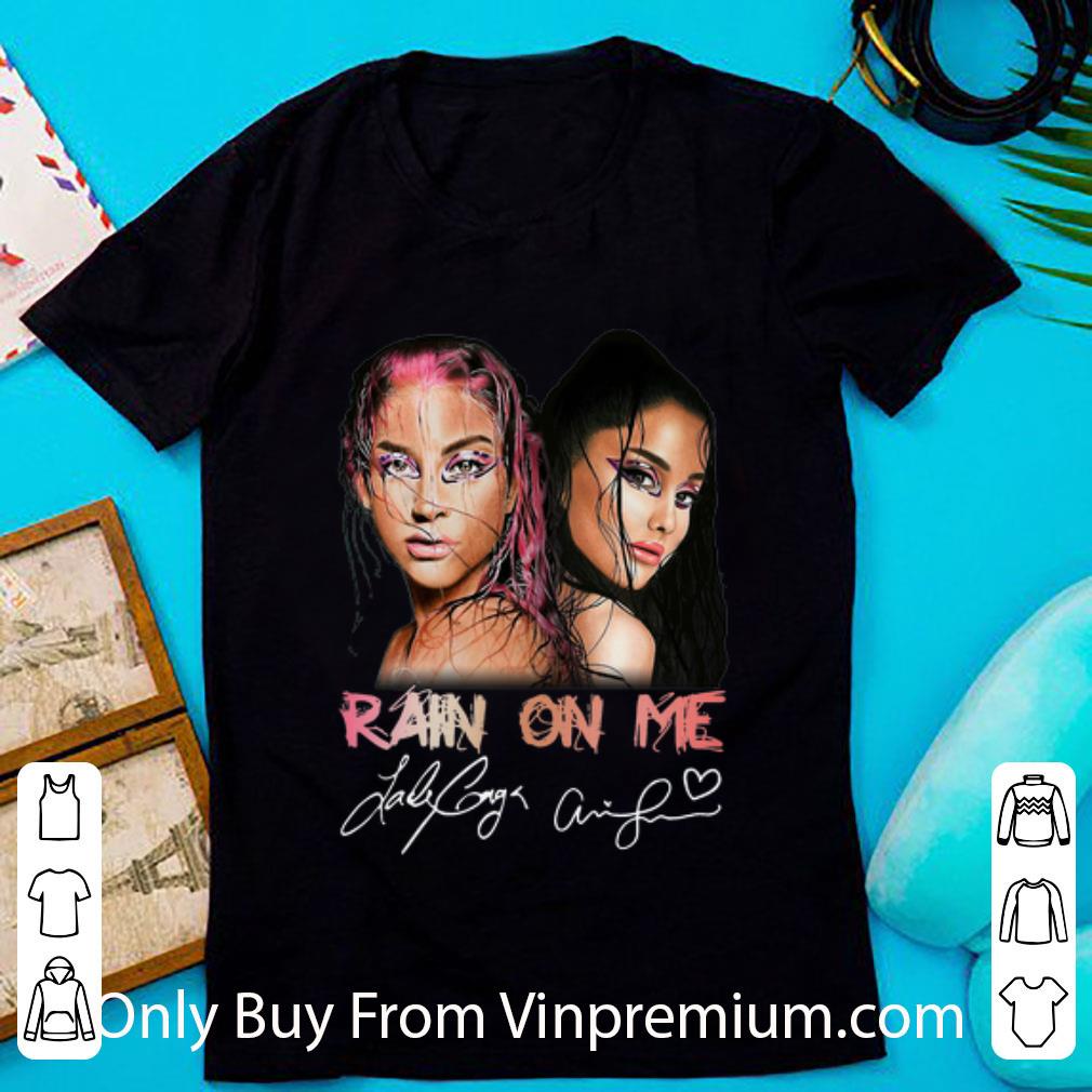 Premium Rain On Me Lady Gaga Signature shirt