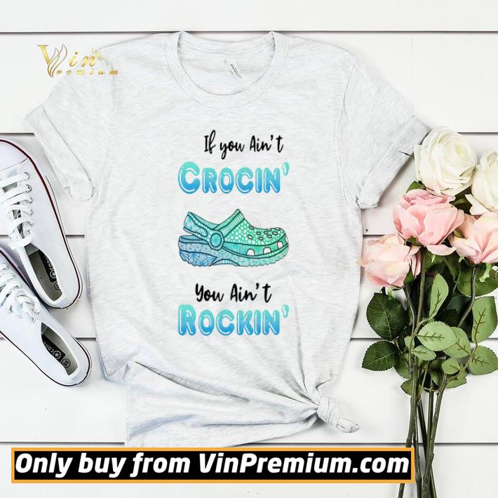 b1830b46 crocs if you ain t crocin you ain t rockin shirt sweater 4 - Crocs if you ain’t crocin’ you ain’t rockin’ shirt sweater