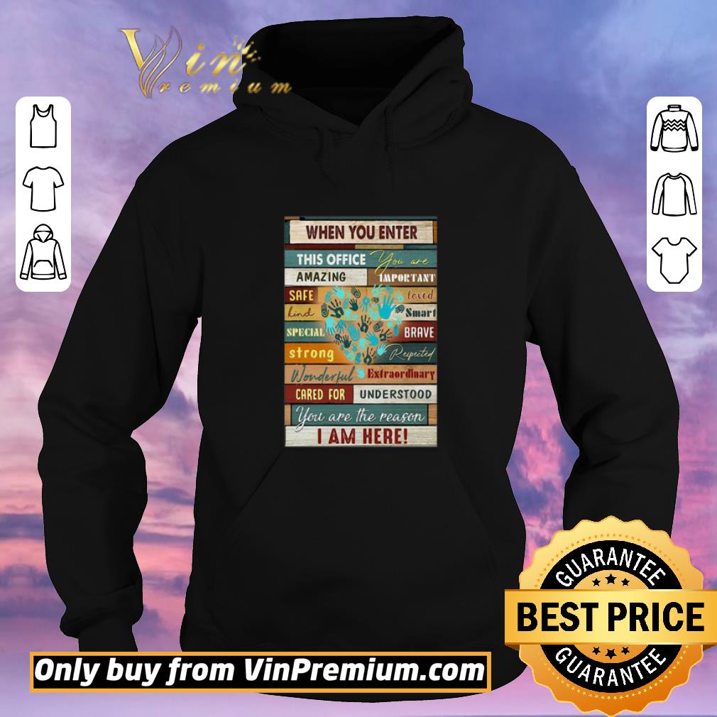 b2bca126 funny when you enter this office you are amazing important safe loved shirt sweater 4 - Funny When You Enter This Office You Are Amazing Important Safe Loved shirt sweater