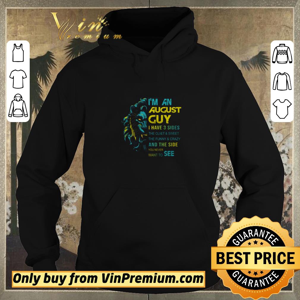 Official Lion I'm An August Guy I Have 3 Sides The Quiet & Sweet The Funny & Crazy shirt sweater b2f996f7 official lion i m an august guy i have 3 sides the quiet sweet the funny crazy shirt sweater 4 - Official Lion I'm An August Guy I Have 3 Sides The Quiet & Sweet The Funny & Crazy shirt sweater