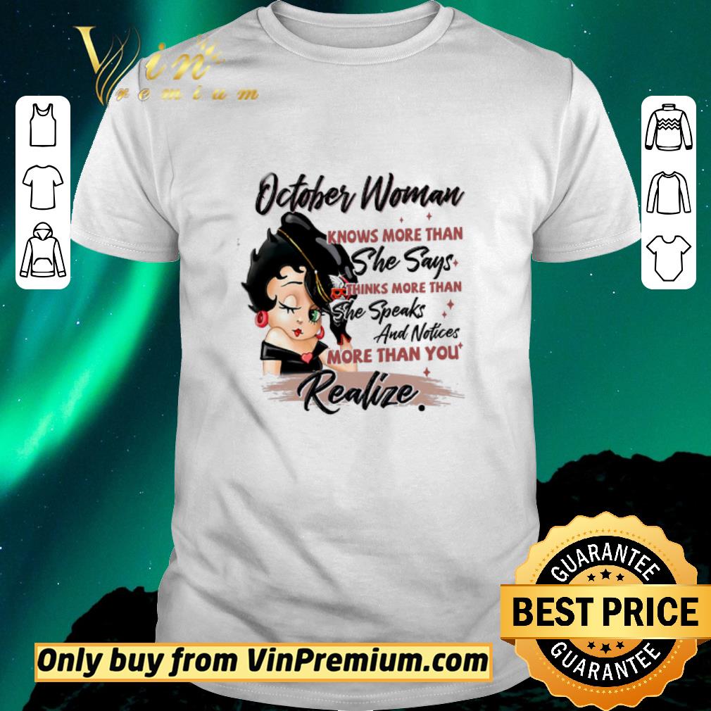 Awesome Betty Boop October Woman Knows More Than She Says Thinks More Than shirt sweater