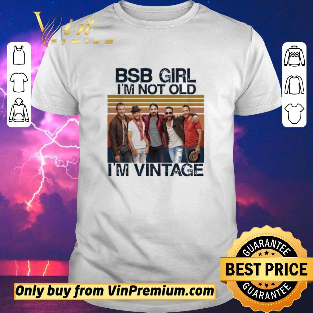 Hot Bsb Girl I'm Not Old I'm Vintage shirt sweater