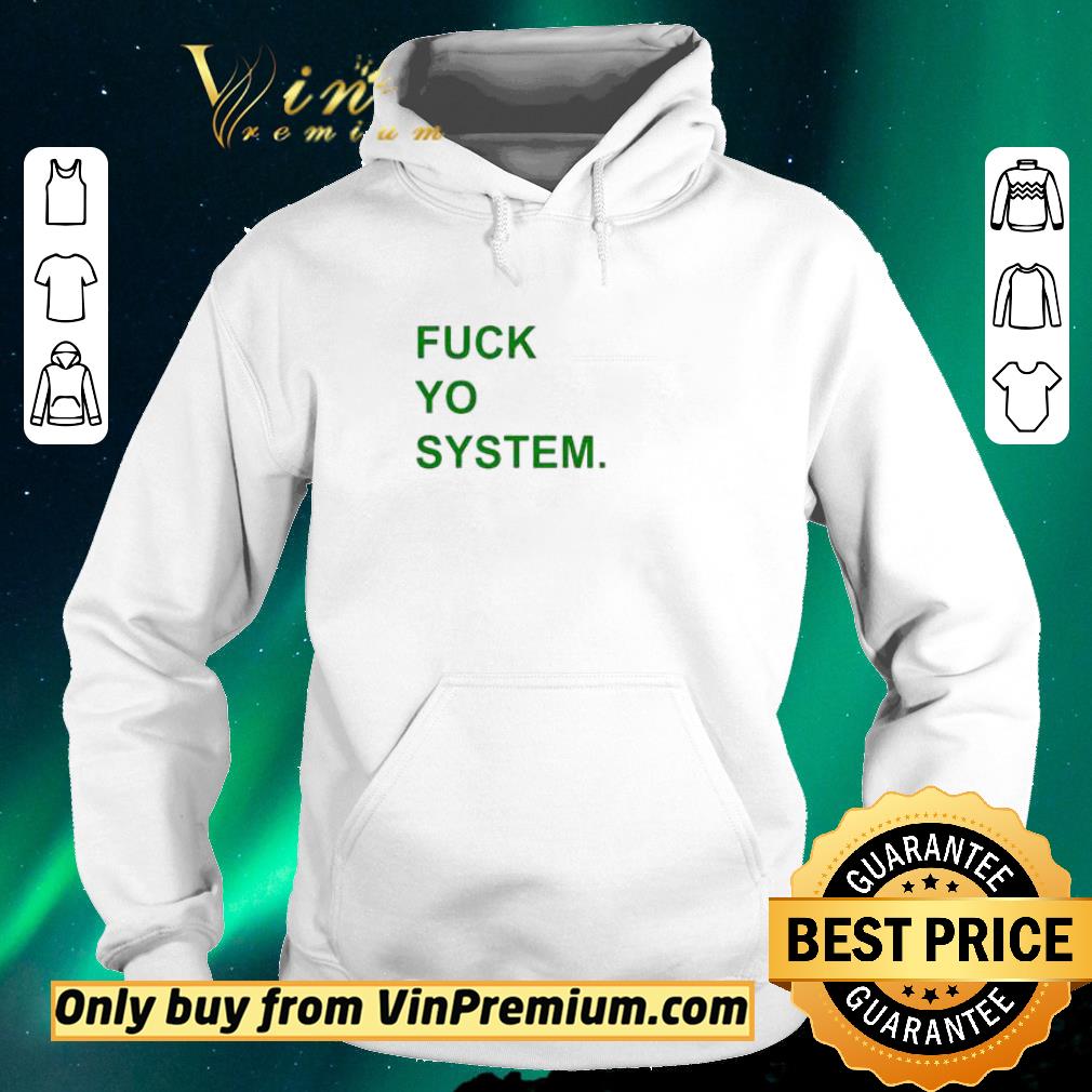 Original Fuck Yo System shirt sweater b51c2b43 original fuck yo system shirt sweater 4 - Original Fuck Yo System shirt sweater