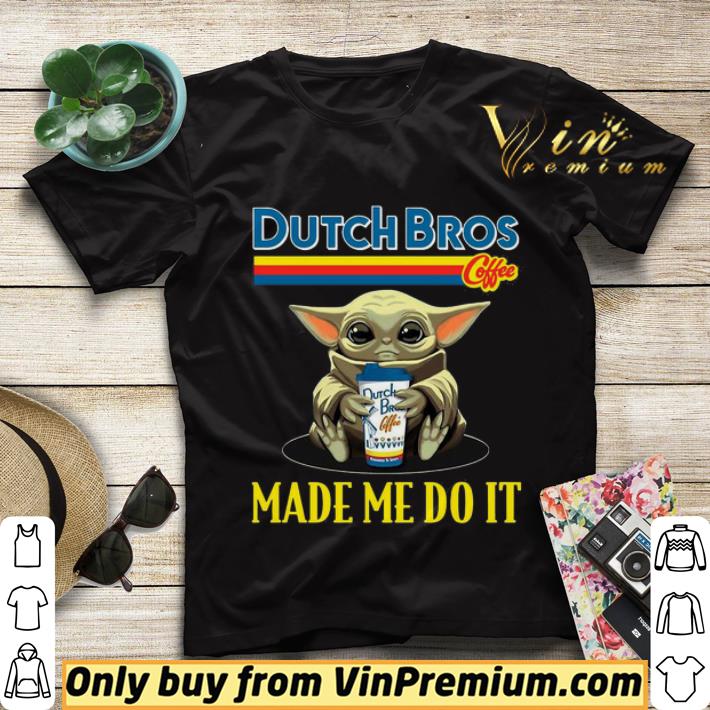 ba5b5a84 baby yoda hug dutch bros coffee made me do it shirt sweater 4 - Baby Yoda Hug Dutch Bros Coffee Made Me Do It shirt sweater