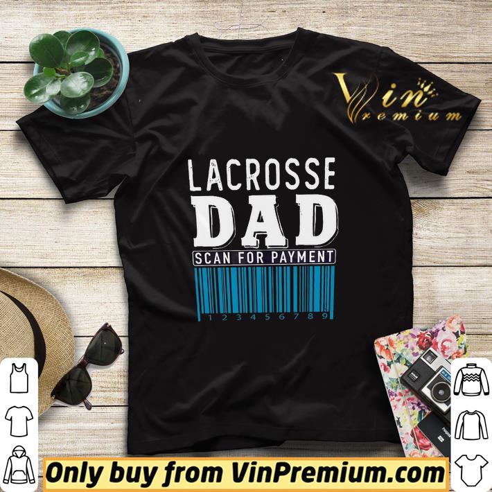bbf30a3a happy father s day lacrosse dad scan for payment shirt sweater 4 - Happy Father's Day Lacrosse Dad Scan For Payment shirt sweater