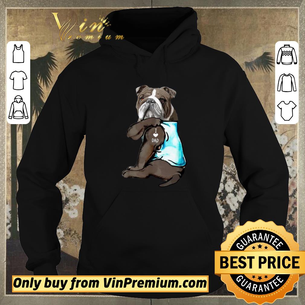 bc047bab funny tattoos bulldog i love dad shirt sweater 4 - Funny Tattoos Bulldog I love dad shirt sweater
