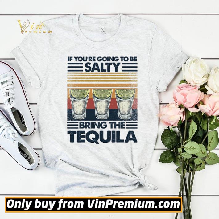 bc1f7536 if you re going to be salty bring the tequila vintage shirt sweater 4 - If you’re going to be salty bring the tequila vintage shirt sweater