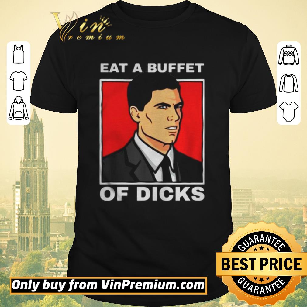 Awesome Archer eat a buffet of dicks shirt sweater Awesome Archer eat a buffet of dicks shirt sweater