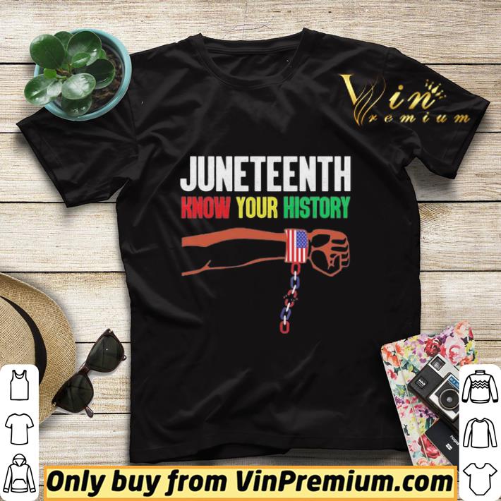 c280c893 juneteenth know your history american flag independence day shirt sweater 4 - Juneteenth know your history american flag independence day shirt sweater