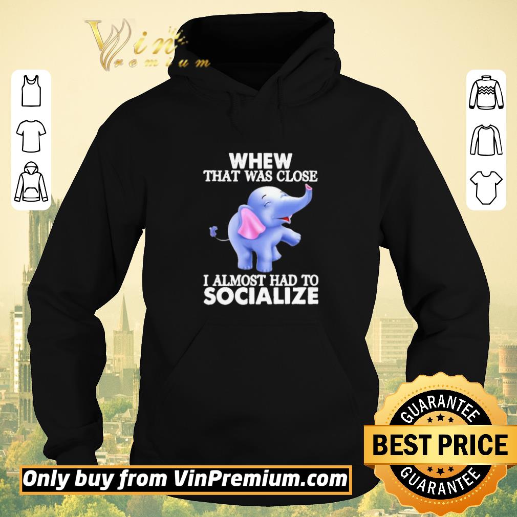 c52678f2 awesomebaby elephants whew that was close i almost had to socialize shirt sweater 4 - AwesomeBaby Elephants whew that was close i almost had to socialize shirt sweater