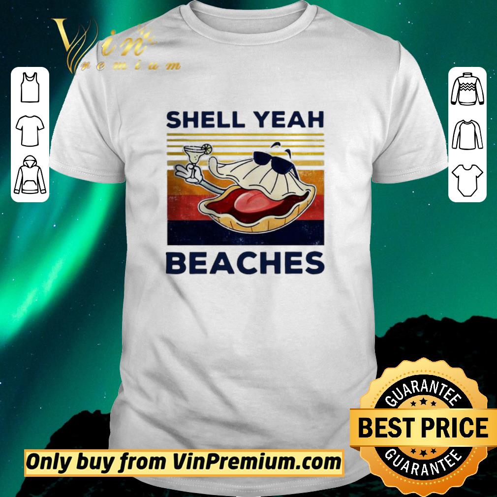 Nice Funny Shell Yeah Beaches Vintage shirt sweater
