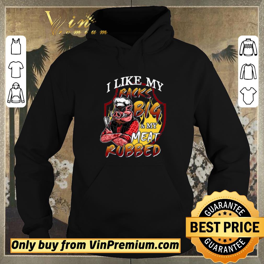 c5dfb804 nice i like my racks big and my meat rubbed funny humour bbq grilling shirt sweater 4 - Nice I Like My Racks Big And My Meat Rubbed Funny Humour BBQ Grilling shirt sweater