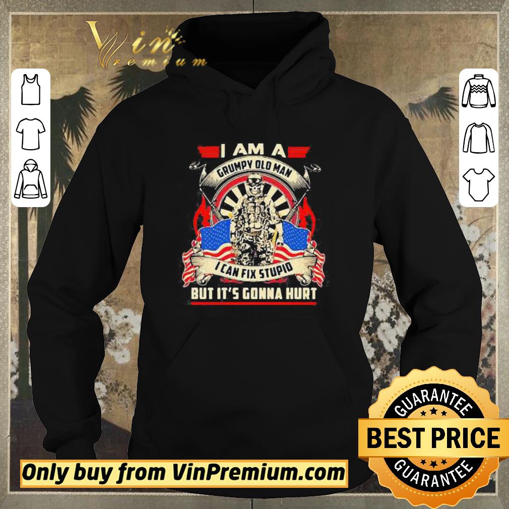 c62ab037 awesome american i am a grumpy old man i can fix stupid but it s gonna hurt shirt sweater 4 - Awesome American I Am A Grumpy Old Man I Can Fix Stupid But It’s Gonna Hurt shirt sweater