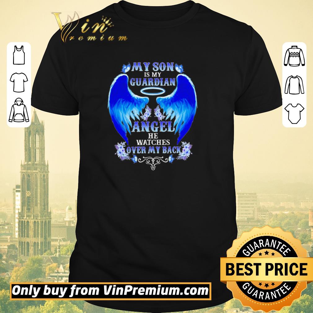 Awesome My son is my guardian angel he watches over my back shirt sweater