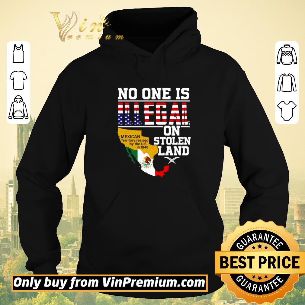 c91e66b9 original no one is illegal on stolen land mexican territory resized shirt sweater 4 - Original No one is illegal on stolen land Mexican Territory Resized shirt sweater