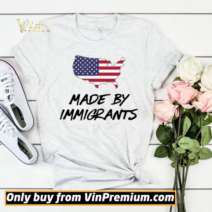 Awesome Made By Immigrants American Map Flag shirt c9576bec awesome made by immigrants american map flag shirt 4 - Awesome Made By Immigrants American Map Flag shirt