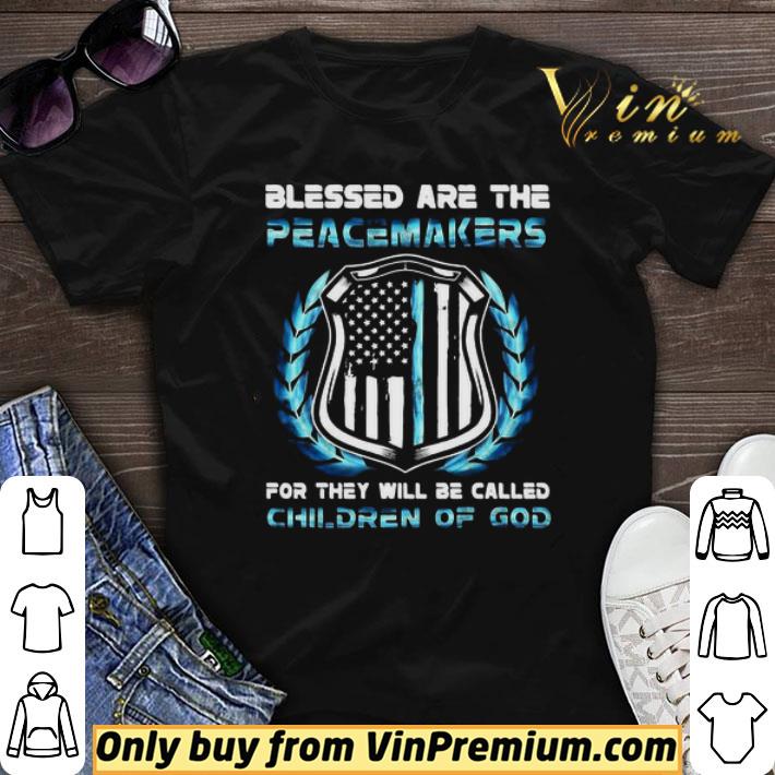 Blessed Are The Peacemakers For They Will Be Called Children Of God shirt sweater