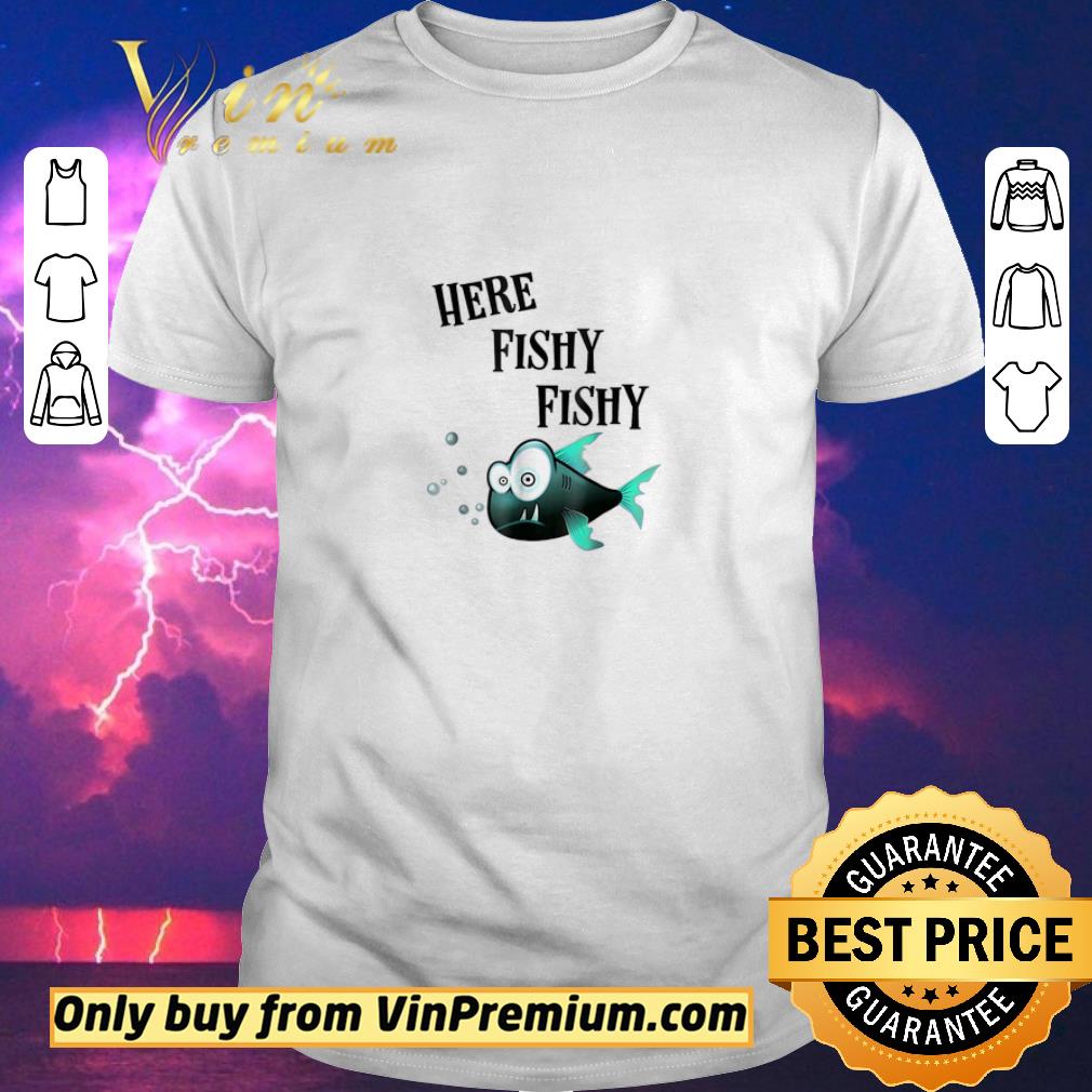Premium Here Fishy Fishy shirt sweater