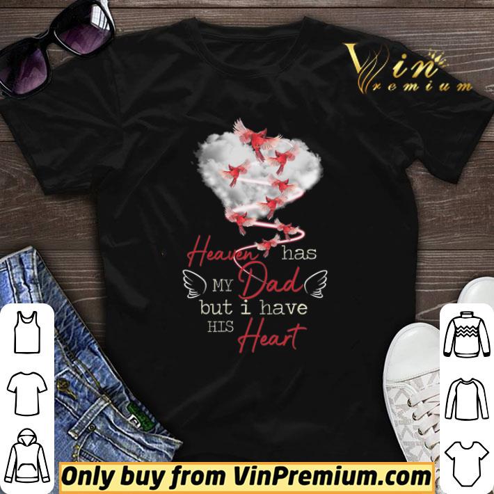 Bird Heaven Has My Dad But I Have His Heart shirt sweater