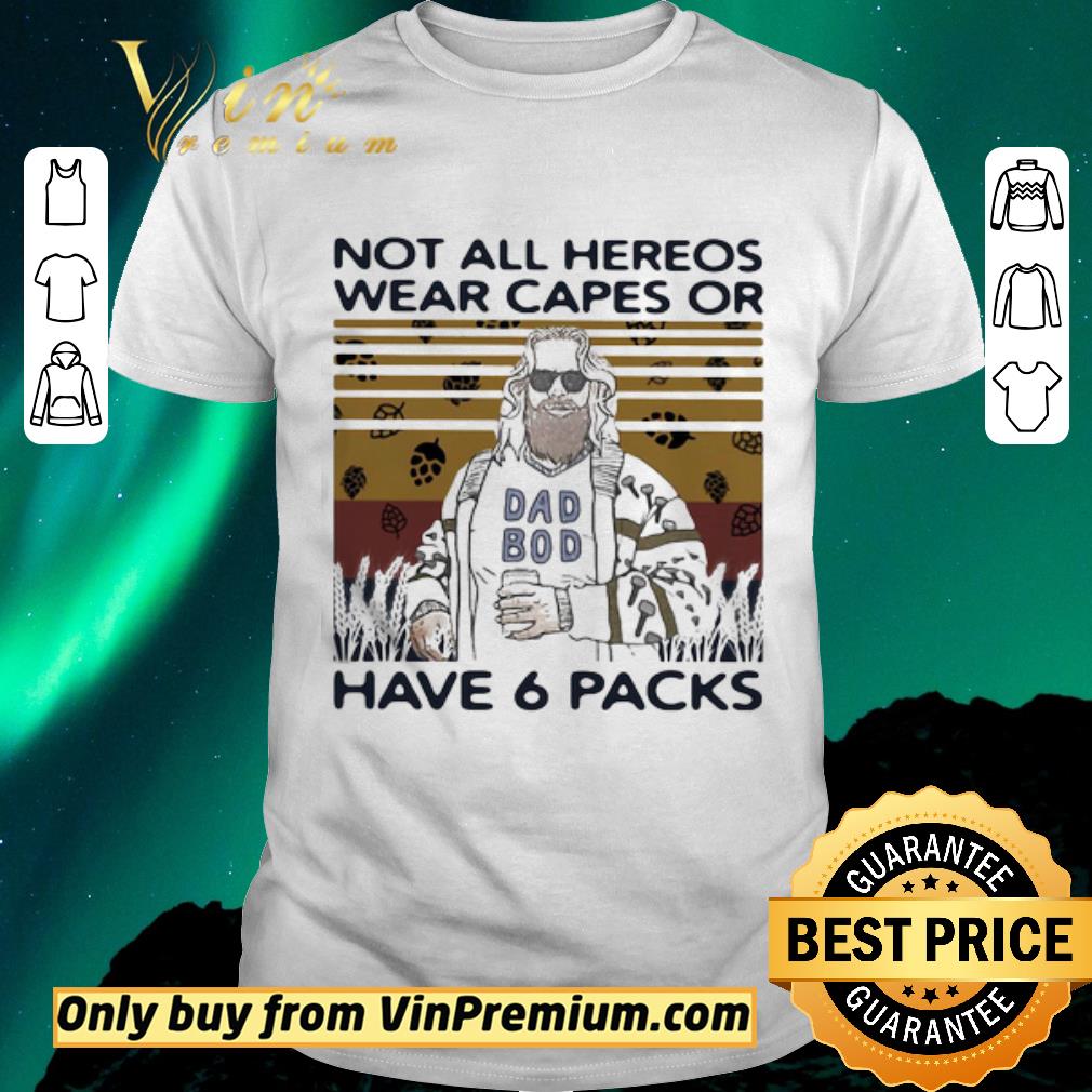Funny Dad bod not all heroes wear capes or have 6 packs vintage retro shirt sweater