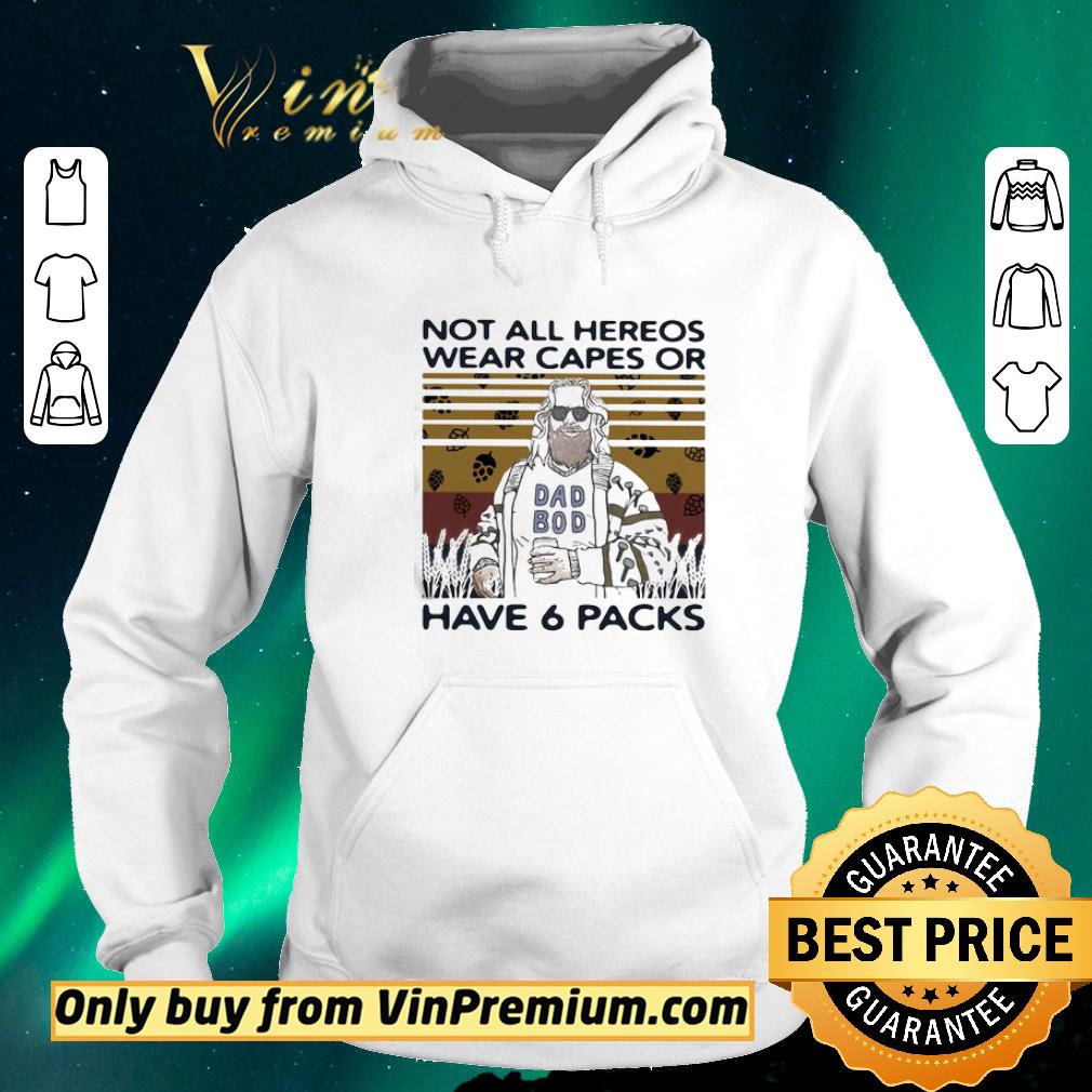 d609e696 funny dad bod not all heroes wear capes or have 6 packs vintage retro shirt sweater 4 - Funny Dad bod not all heroes wear capes or have 6 packs vintage retro shirt sweater