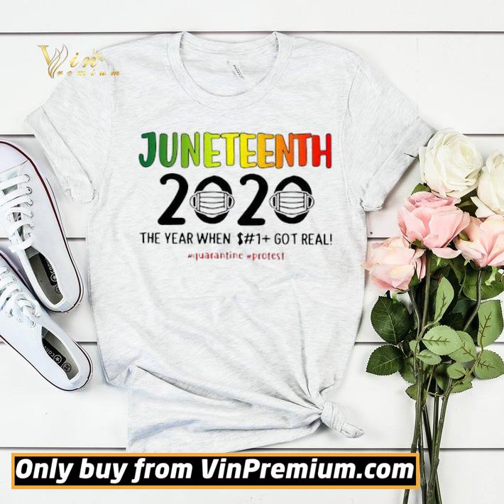 Juneteenth 2020 the year when shit got real quarantine protest shirt sweater d7bc9163 juneteenth 2020 the year when shit got real quarantine protest shirt sweater 4 - Juneteenth 2020 the year when shit got real quarantine protest shirt sweater