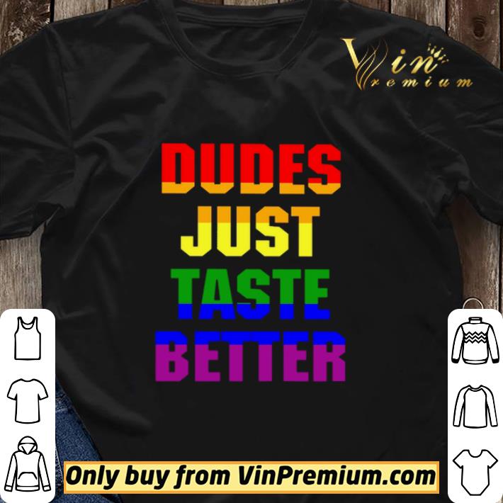 LGBT Dudes just taste better shirt sweater LGBT Dudes just taste better shirt sweater