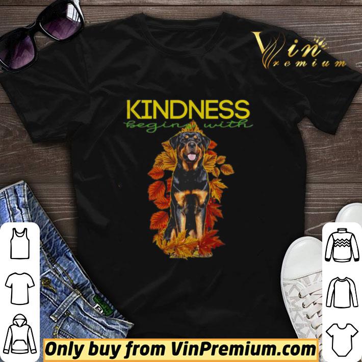 Kindness begins with Rottweiler shirt sweater
