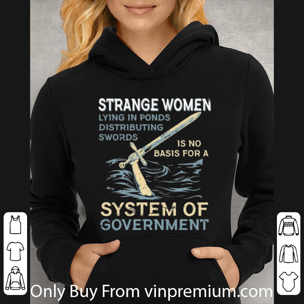 e1133bb7 official strange women lying in ponds distributing swords system of government shirt 4 - Official Strange Women Lying In Ponds Distributing Swords System Of Government shirt