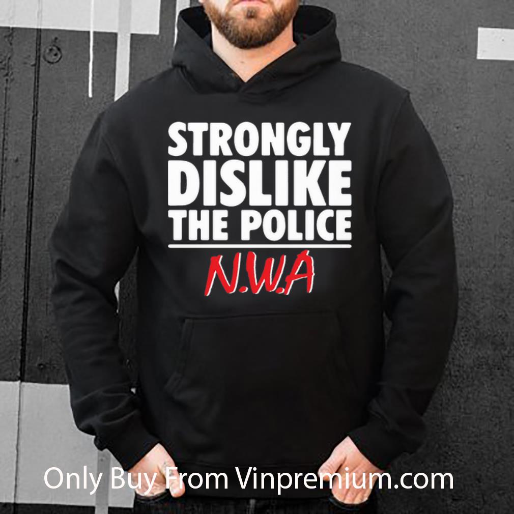 e1fc4a23 great strongly dislike the police n w a shirt 4 - Great Strongly Dislike The Police N.W.A shirt