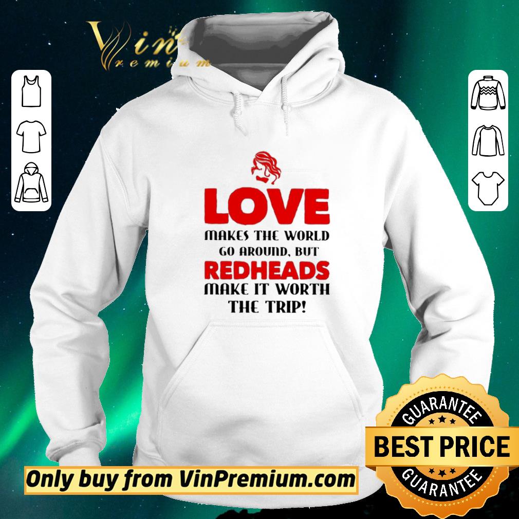 e695905c premium love makes the world go around but redheads make it worth the trip shirt sweater 4 - Premium Love makes the world go around but Redheads make it worth the trip shirt sweater