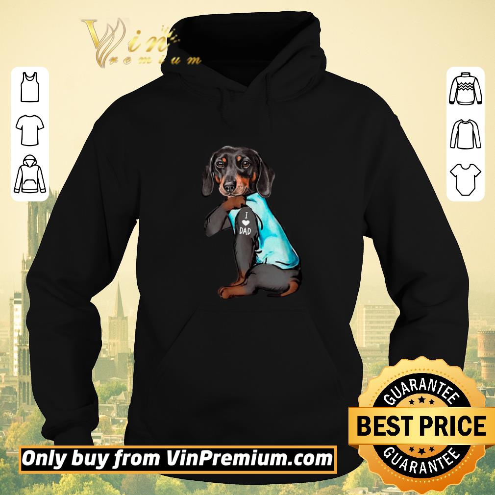 e823eb4e funny tattoos dachshund i love dad shirt sweater 4 - Funny Tattoos Dachshund I love dad shirt sweater