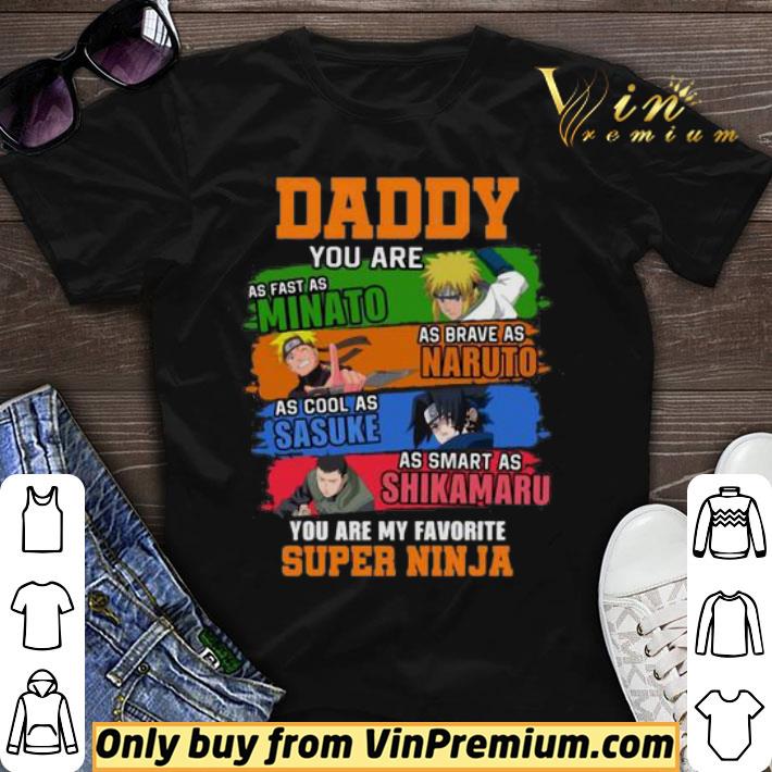 Daddy you are as brave as Naruto as cool as Sasuke shirt sweater