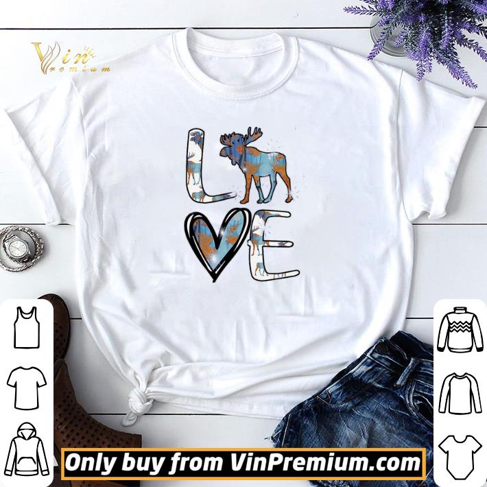 Moose Love shirt