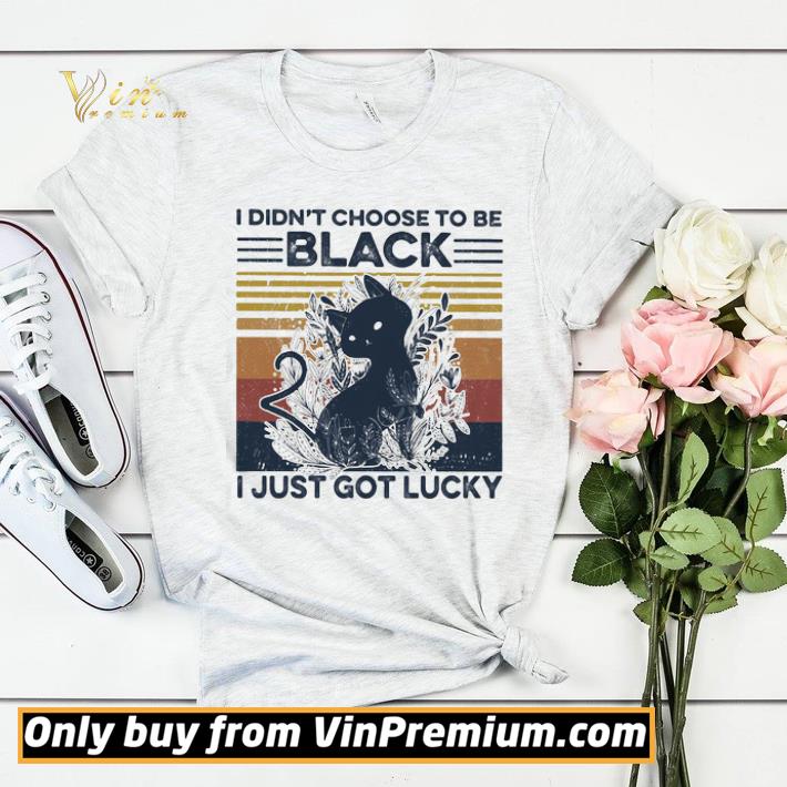 ee1d4e0e cat i didn t choose to be black i just got lucky vintage retro shirt sweater 4 - Cat I didn’t choose to be black I just got lucky vintage retro shirt sweater