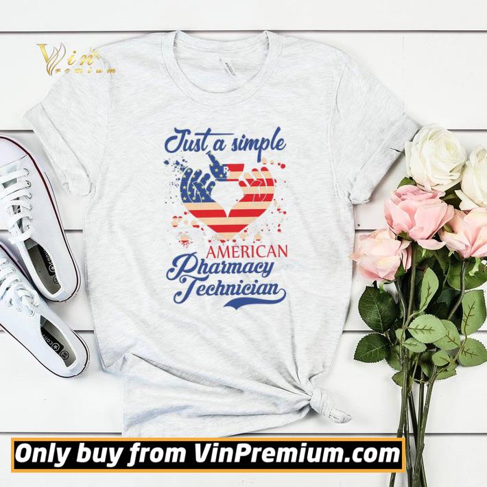 Just A Simple American Pharmacy Technician Happy 4th Of July shirt sweater ee3ba770 just a simple american pharmacy technician happy 4th of july shirt sweater 4 - Just A Simple American Pharmacy Technician Happy 4th Of July shirt sweater