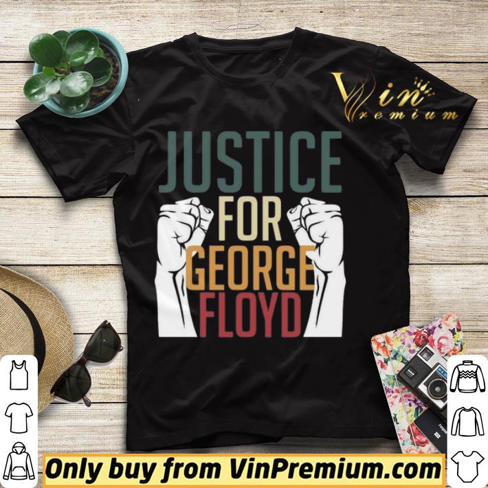 eef42567 justice for george floyd no racist shirt sweater 4 - Justice for George Floyd no Racist shirt sweater