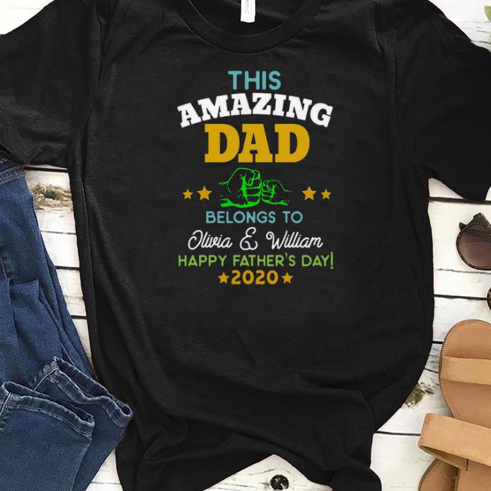 Top This Amazing Dad Belongs To Olivia And William Happy Father's Day 2020 Shirt