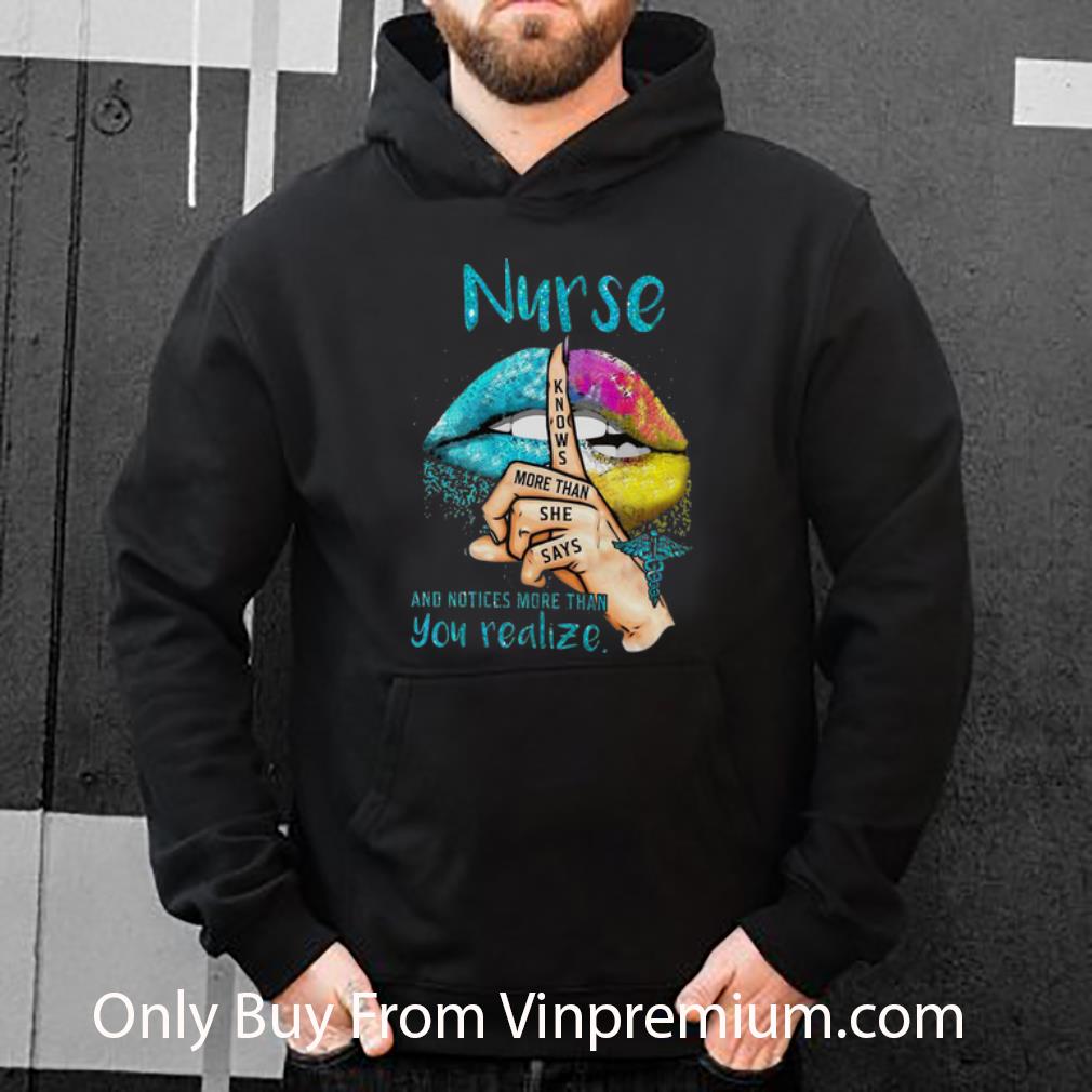 efd808c7 original nurse knows more than she says and notice more than you realize shirt 4 - Original Nurse Knows More Than She Says And Notice More Than You Realize shirt