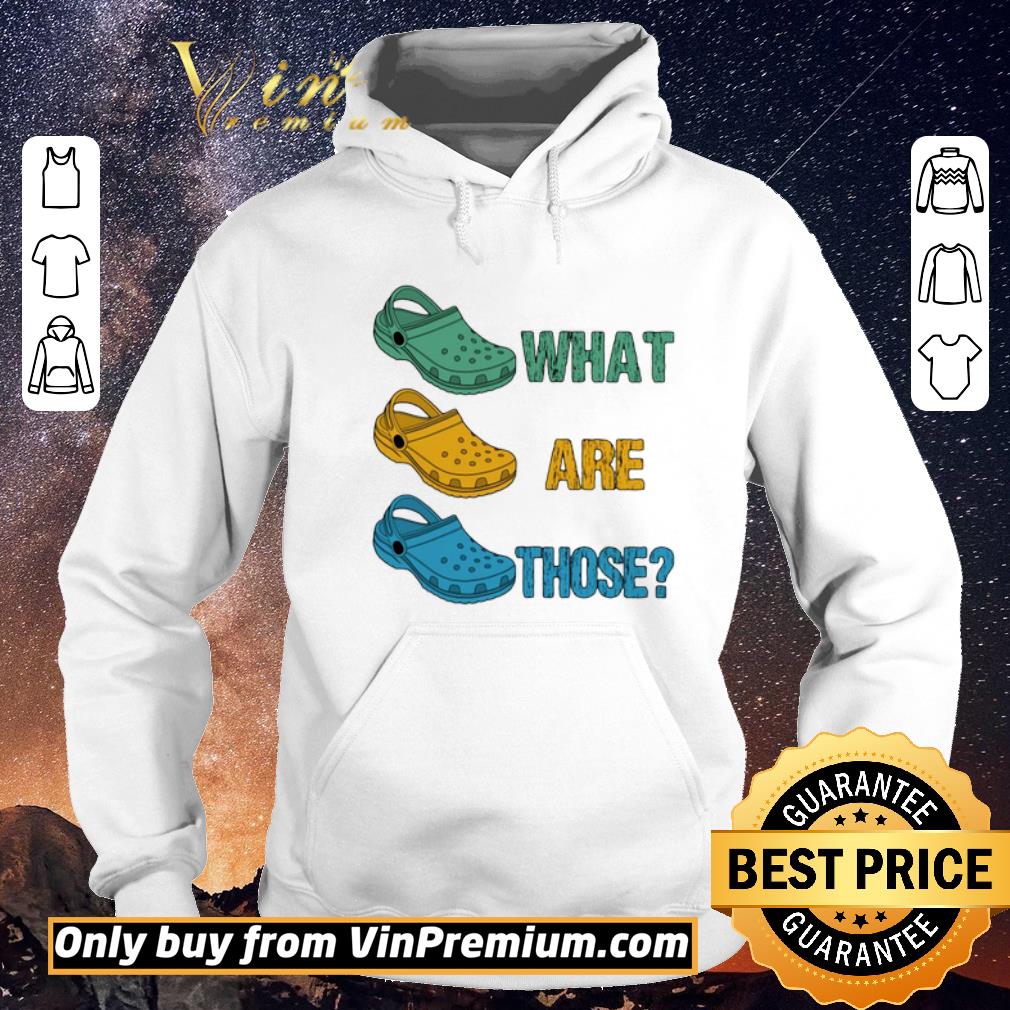 Awesome Crocs What Are Those shirt sweater f2b436bc awesome crocs what are those shirt sweater 4 - Awesome Crocs What Are Those shirt sweater