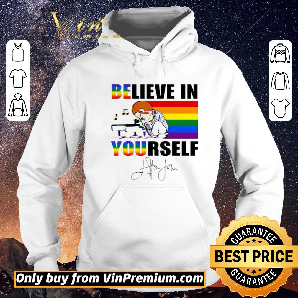 f4399e16 awesome believe in yourself elton john lgbt shirt sweater 4 - Awesome Believe in yourself Elton John LGBT shirt sweater