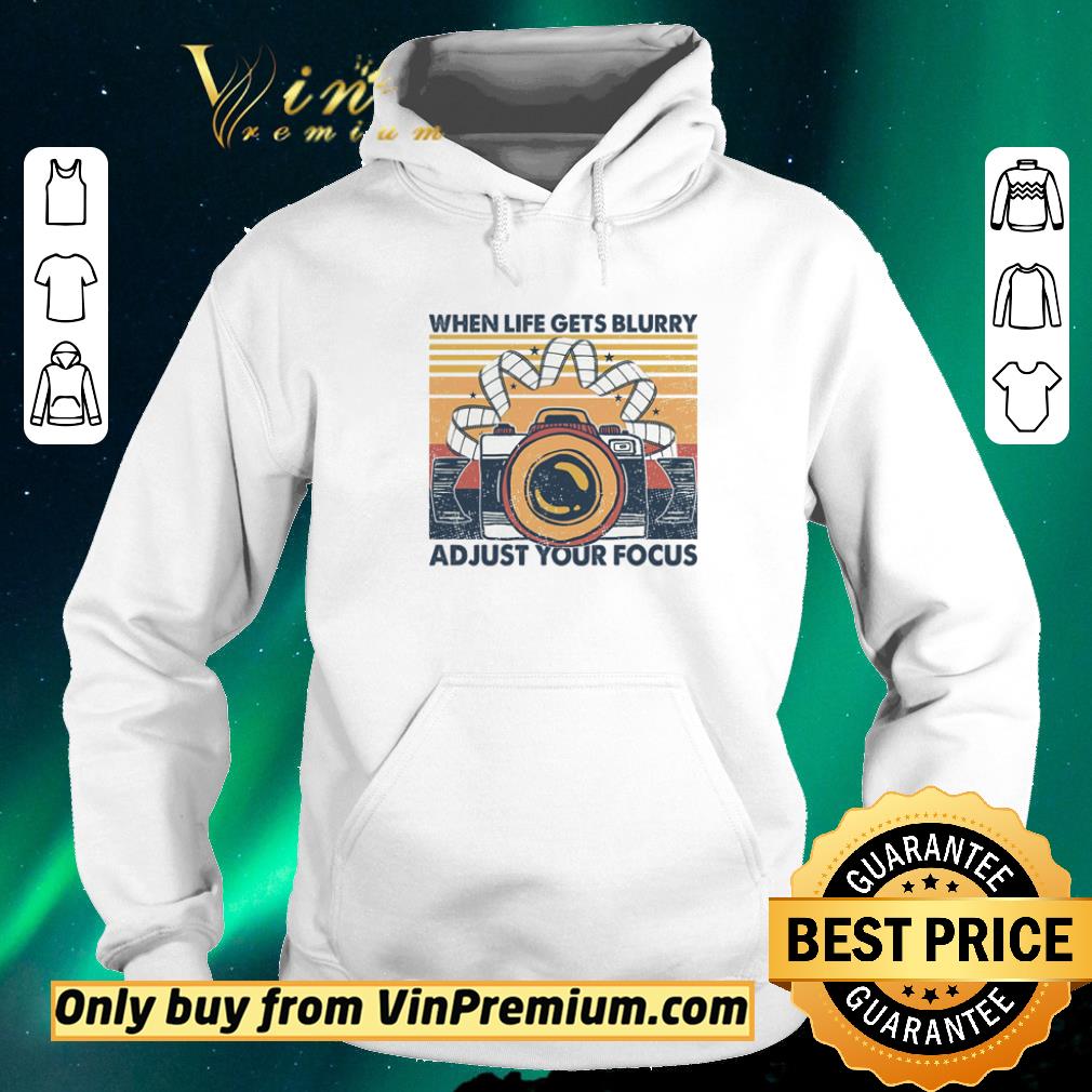 f4ac76da original when life gets blurry adjust your focus retro shirt 4 - Original When life gets blurry adjust your focus retro shirt