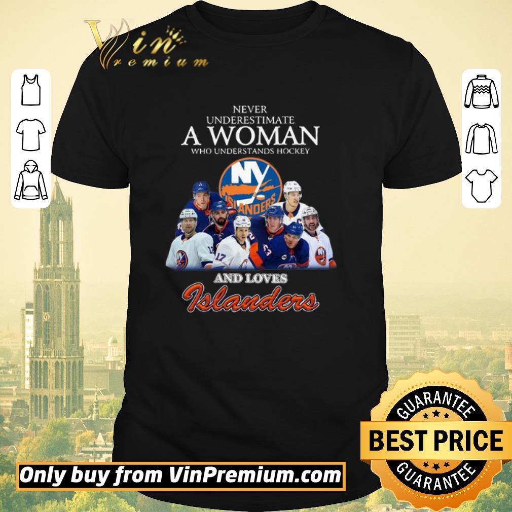 Awesome Never Underestimate A Woman Who Understands Hockey And Love Islanders shirt sweater