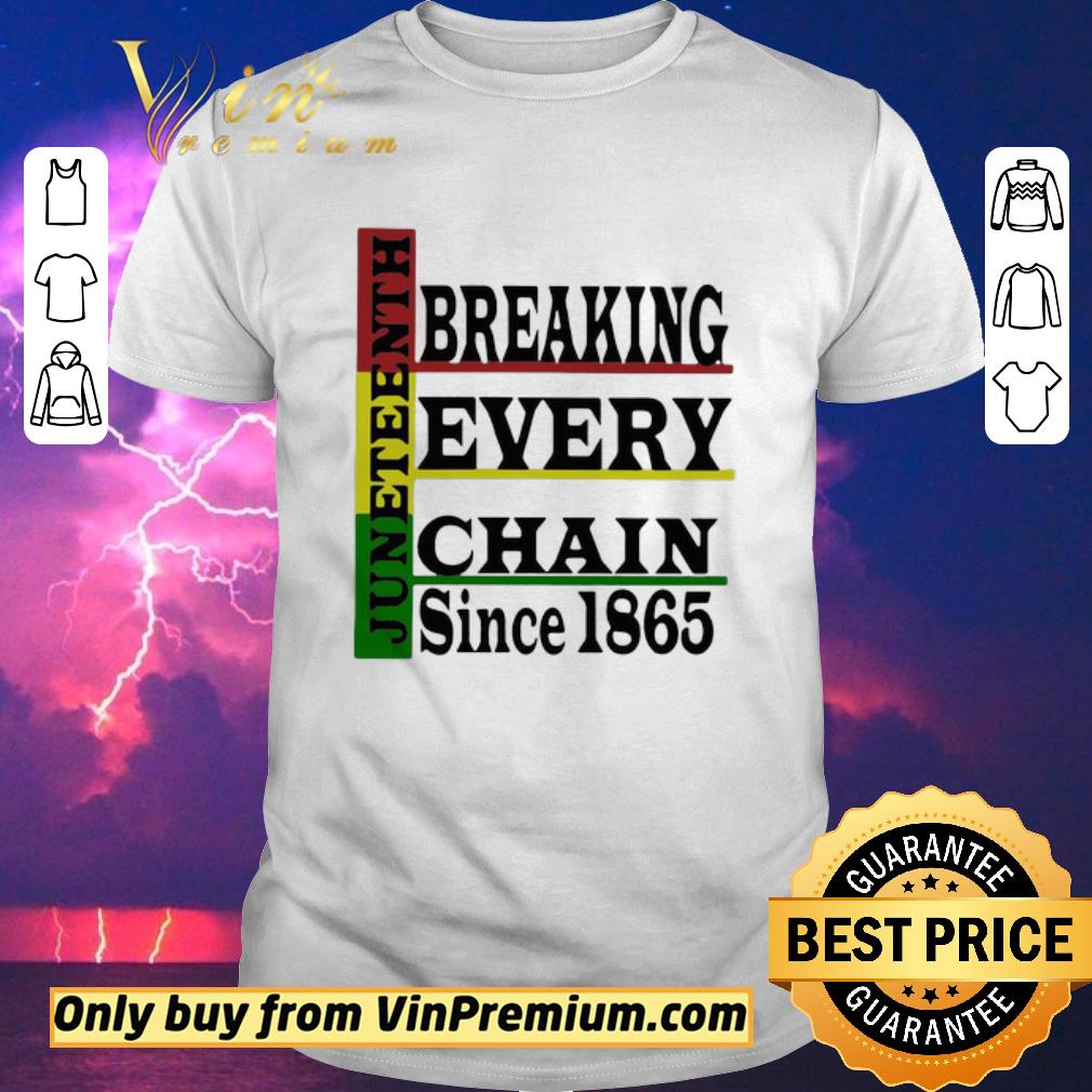 Awesome Juneteenth Breaking Every Chain Since 1865 Line shirt sweater