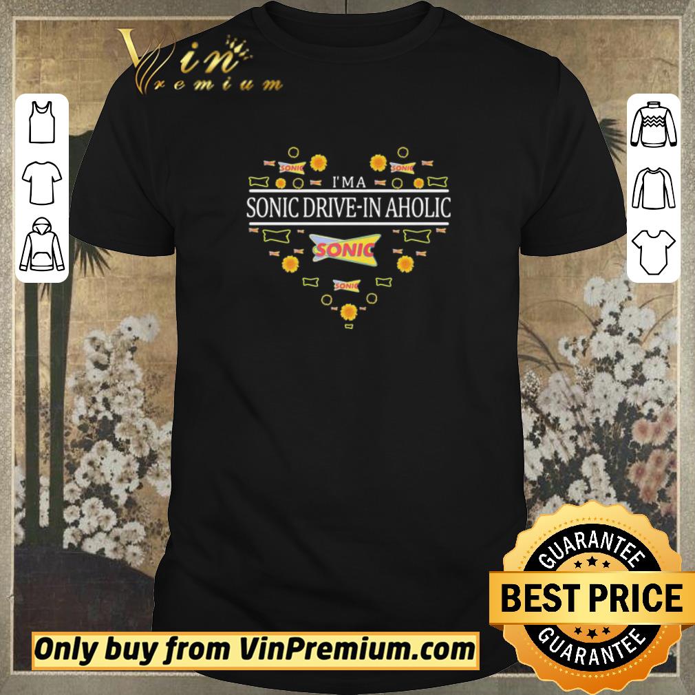 Top I’m a sonic drive-in aholic heart shirt sweater