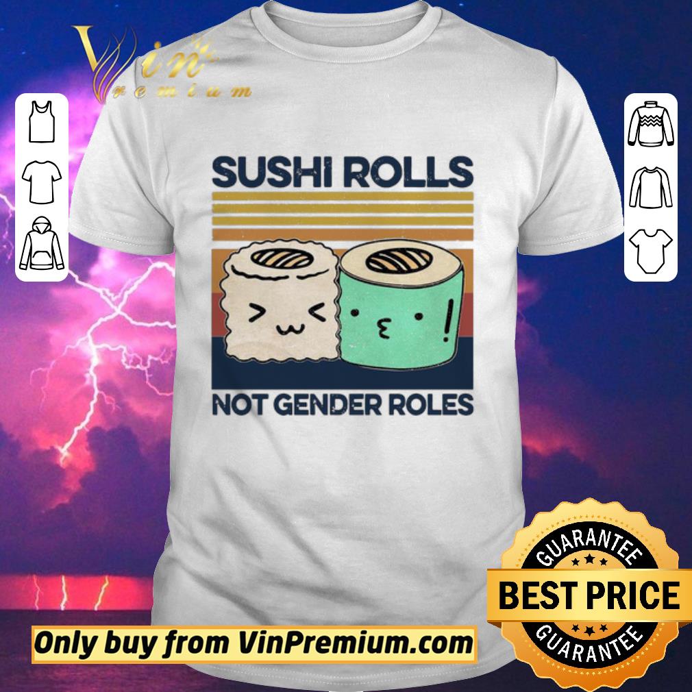 Official Sushi Rolls Not Gender Roles Vintage shirt sweater