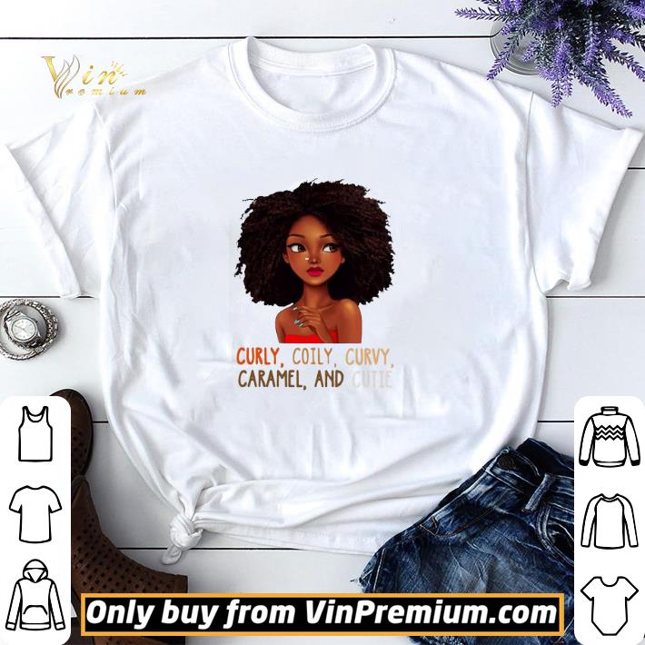 Black Girl Curly Coily Curvy Caramel And Cutie shirt sweater