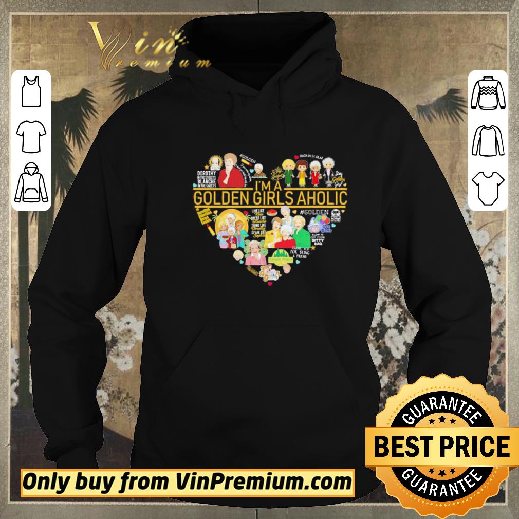 fff3493a funny i m a golden girl aholic heart shirt sweater 4 - Funny I’m a golden girl aholic heart shirt sweater