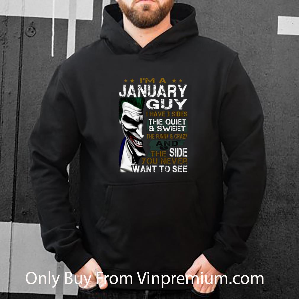 0268097e awesome i m a january guy i have 3 sides the quiet sweet the funny joker shirt 4 - Awesome I'm A January Guy I Have 3 Sides The Quiet Sweet The Funny Joker shirt