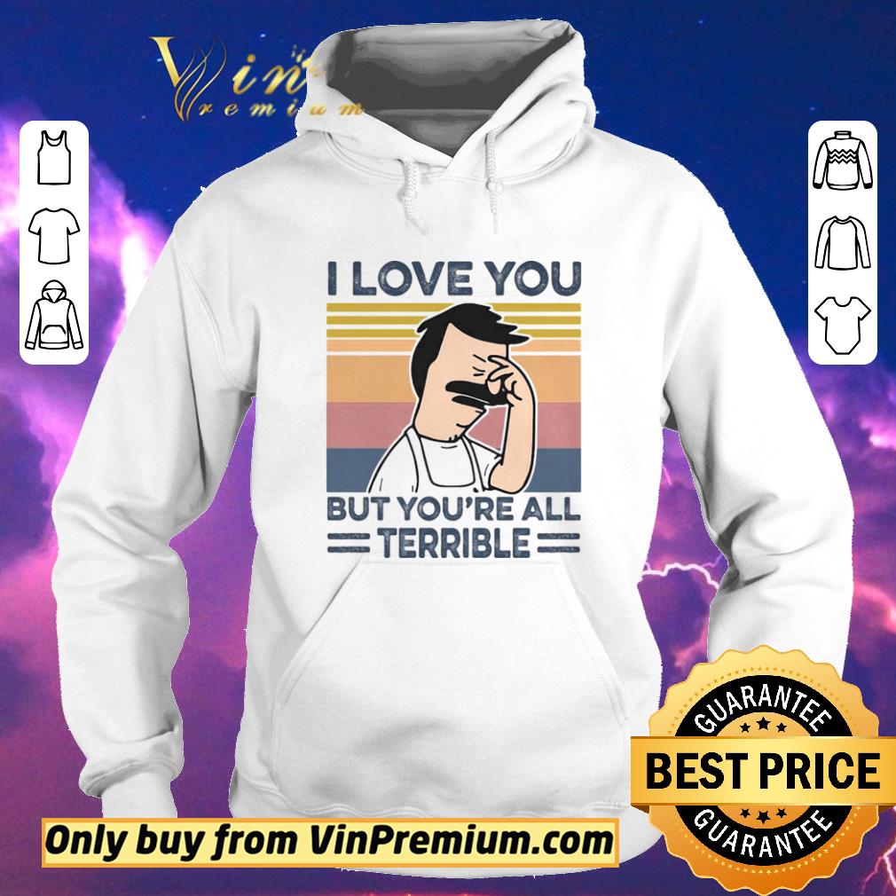 02afaaee official i love you but you re all terrible vintage retro shirt sweater 4 - Official I love you but you’re all terrible vintage retro shirt sweater